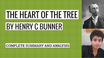 The Heart of The Tree By Henry Cuyler Bunner | Best Summary and Analysis