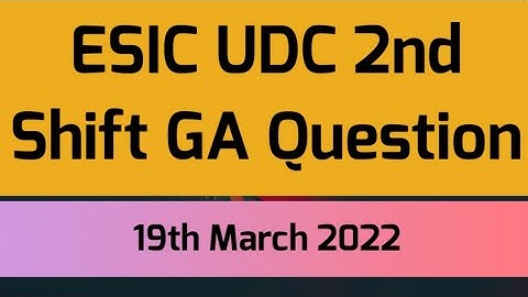 ESIC UDC 2ND SHIFT GA QUESTION || ESIC UDC EXAM ANALYSIS.     #esicudc2022 #esic_2022 #esic