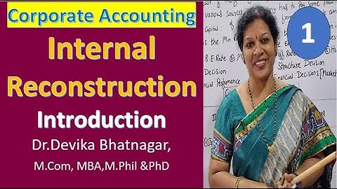 1. Internal Reconstruction  Chapter - Introduction from Corporate Accounting