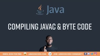 Compiling with Javac and Byte Code