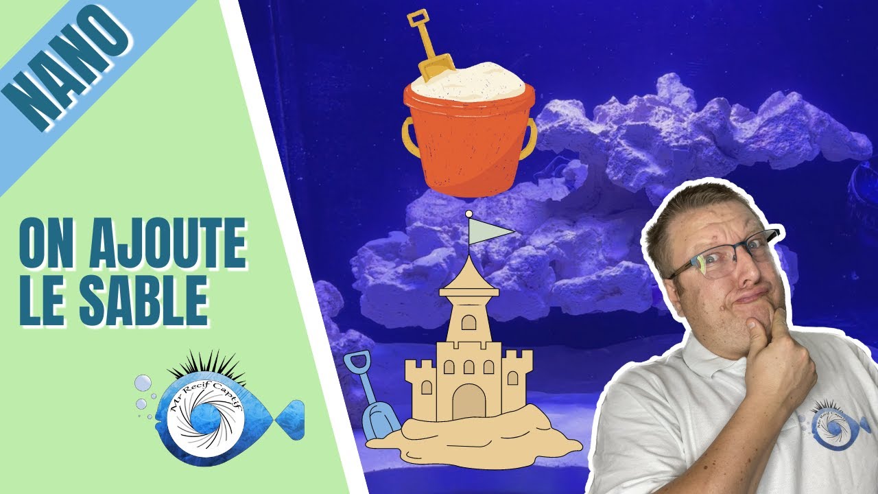 On ajoute le sable dans le nano récifal