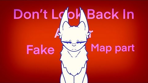 Don’t Look Back In Anger | Fake Map Part | Warrior Cat Oc Lore