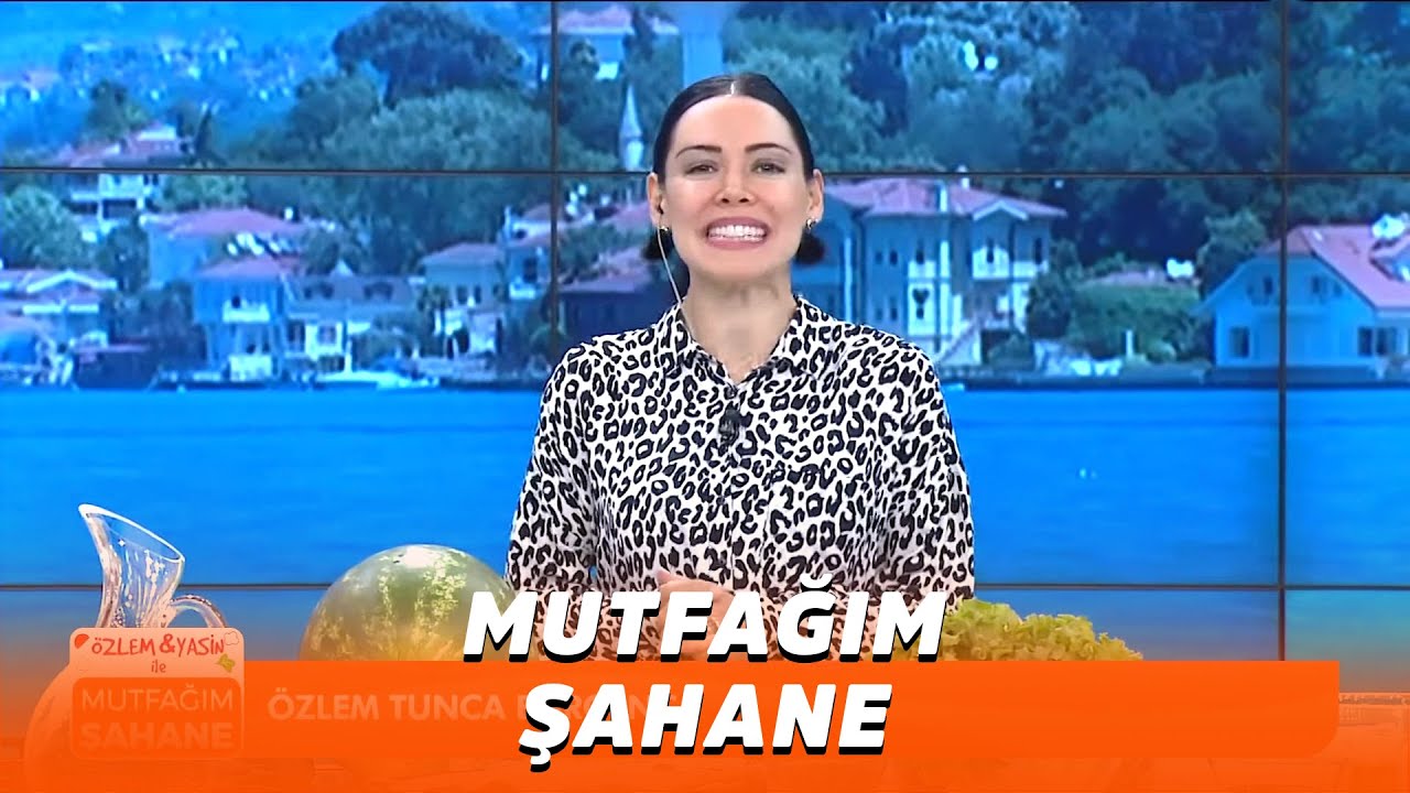 Özlem & Yasin ile Mutfağım Şahane - 9 Haziran 2020 - YouTube