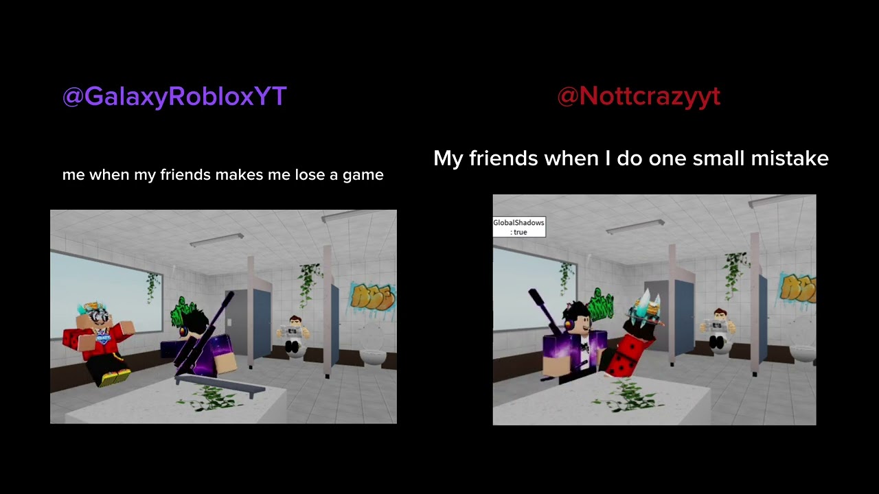 You vs Your Friends when your angry (Very low quality goofy roblox ...