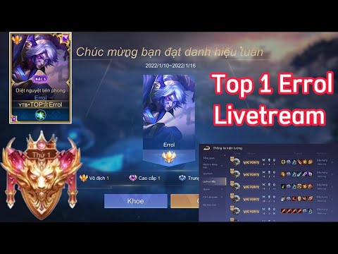 TOP 1 Errol Livetream  KÉO RANK CHO ANH EM LIÊN QUÂN MOBILE