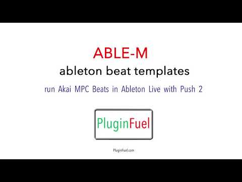 ABLE-M Ableton Live + Push 2 + MPC Beats Templates - A Quick Overview