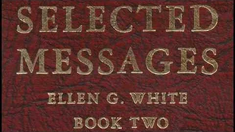 03-00_ (Unwise Affiliations) Introduction (Freemasons) - Selected Messages 2 (2SM) Ellen G. White
