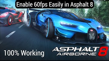 How to enable 60fps in Asphalt 8 : Airborne. 100% Working & Easy.