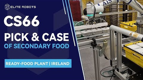 Elite Robots CS66 #Cobot pick & case - Food plant, Ireland