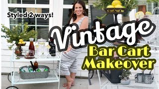VINTAGE BAR CART MAKEOVER | STYLING FOR EVERYDAY + ENTERTAINING | Bloom Creative Co.