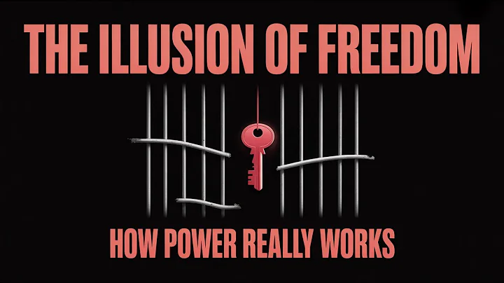 The Illusion of Freedom – How Power Really Works