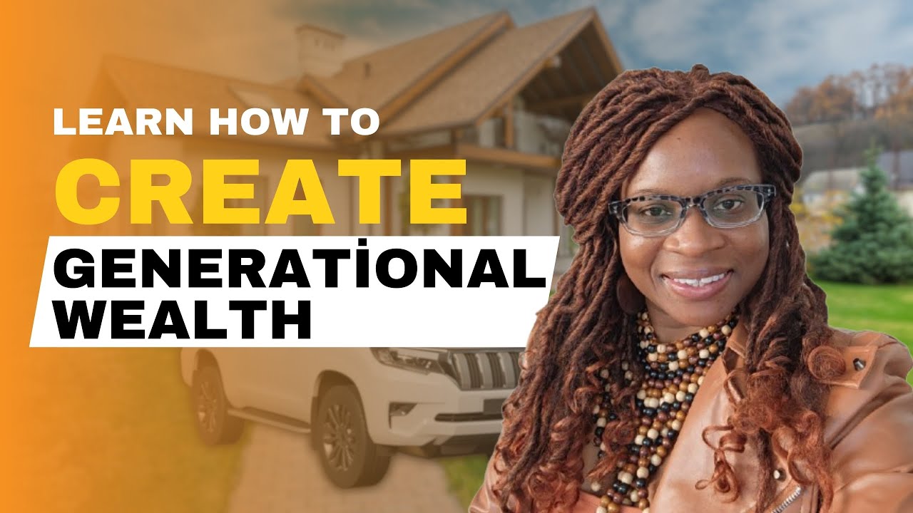 How to Create Generational Wealth Through Estate Planning
