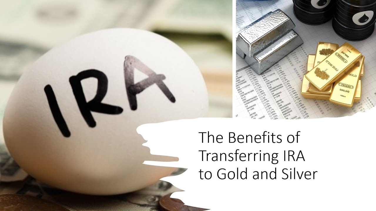 The Benefits of Transferring IRA to Gold and Silver - YouTube