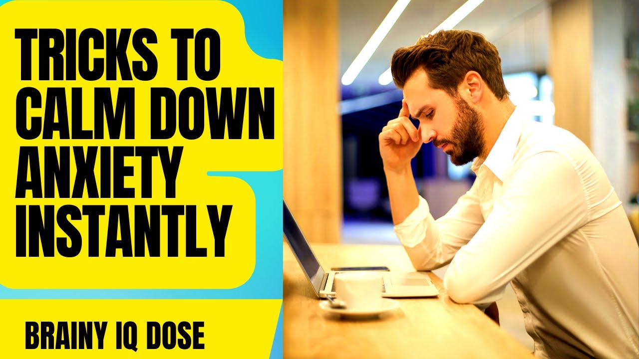 Simple Tricks to Instantly Calm Your Anxiety - YouTube