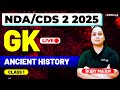 NDA &amp; CDS 2 2025 Exam GK Live - Ancient History - Class 1