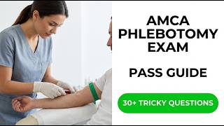 How to Pass the AMCA Phlebotomy Exam in 2026: The Ultimate Study Guide