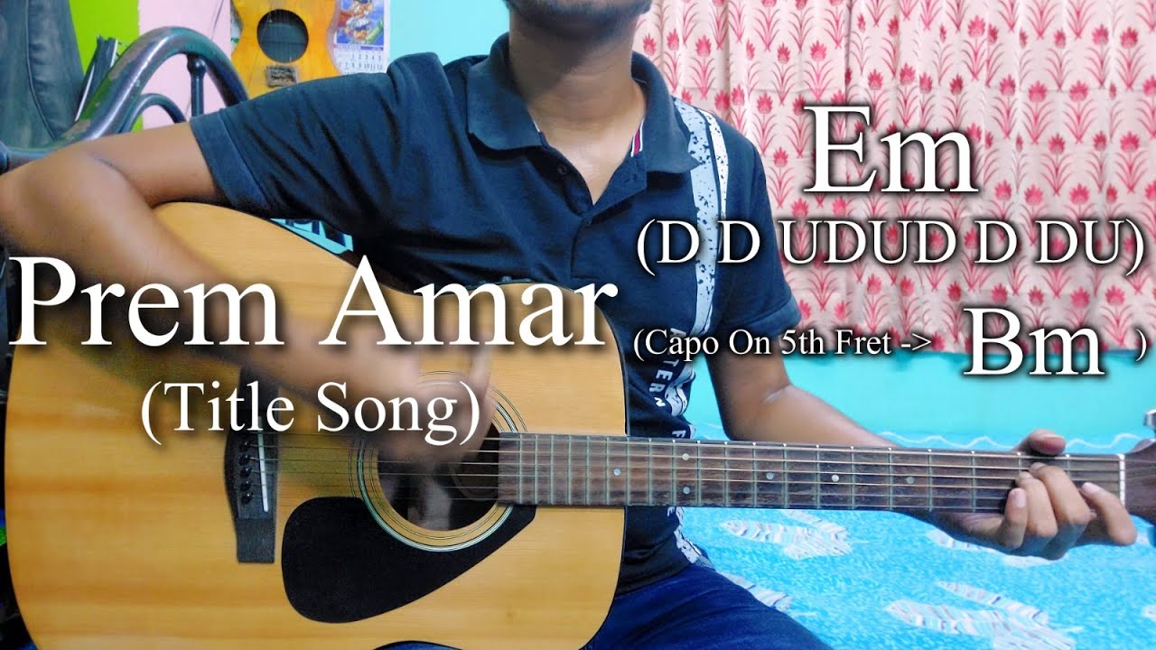 Prem Amar Title Song Easy Guitar Chords Lesson+Cover, Strumming