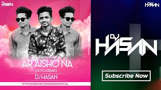 ar-aisho-na-samz-vai-dutch-remix-dj-hasan