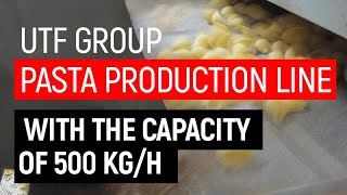 UTF GROUP pasta production line with the capacity of 500 kg/h