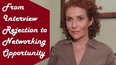 How to Turn a Job Interview Rejection into a Networking Opportunity