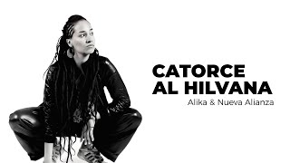 Catorce al Hilvana | Alika & Nueva Alianza