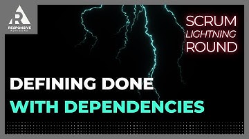 Defining Done with Dependencies