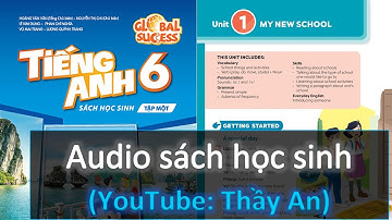 Unit 1. My New School | Audio Sách Học Sinh Tập 1 Tiếng Anh 6 Global Success