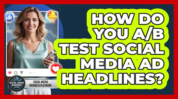 How Do You A/B Test Social Media Ad Headlines?