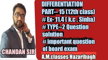 DIFFERENTIATION # PART- 15 # EX- 11.4( K.C.SINHA) TYPE- 2 WITH CONCEPT # LOGRITHMIC DIFFERENTIATION