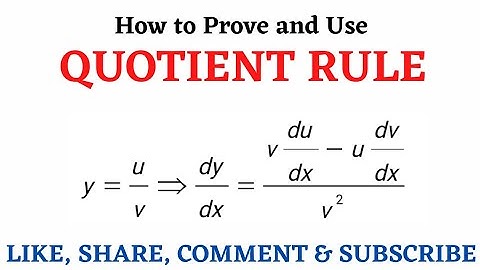 How to Prove and Use the Quotient Rule of Differentiation | Calculus