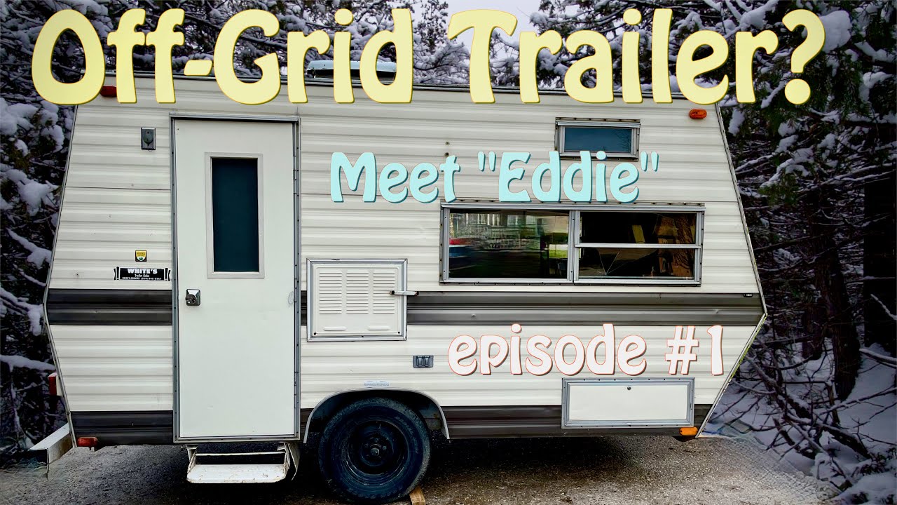 1976 Vintage Camper to Serious Off-Grid Trailer - Episode #1