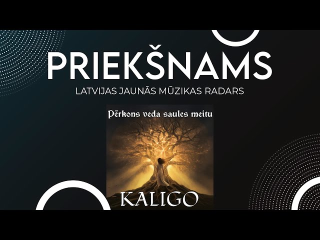 Kaligo - Pērkons veda saules meitu // PRIEKŠNAMS - Latvijas jaunās mūzikas radars