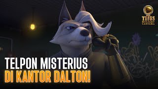 Dalton Dapat Telpon Dari Sosok Misterius (BackFire) | TITUS MYSTERI OF THE ENYGMA (1/2)
