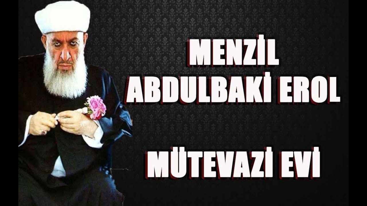 menzil abdulbaki erol un mutevazi evi youtube