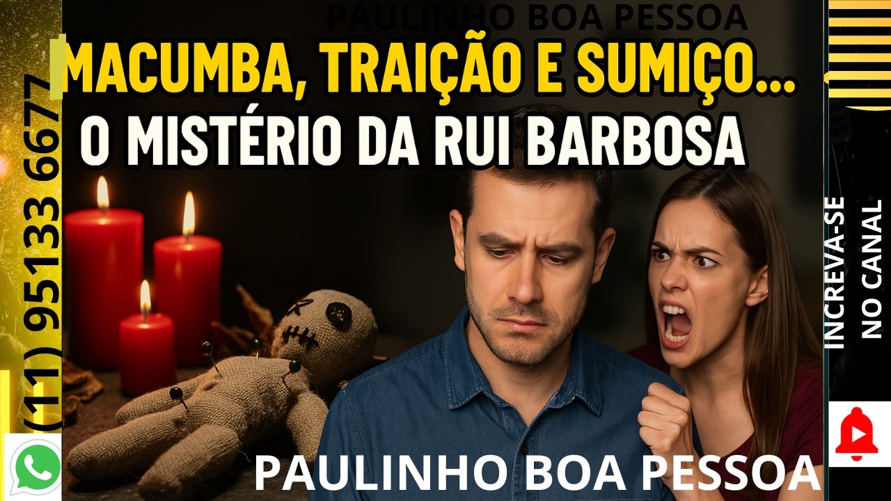 MACUMBA, TRAIÇÃO E SUMIÇO... O MISTÉRIO DA RUA RUI BARBOSA.