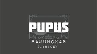 Pamungkas - PUPUS | (Lyrics)