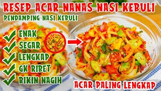 RESEP LENGKAP ACAR NANAS NASI KEBULI - ACAR NASI KEBULI