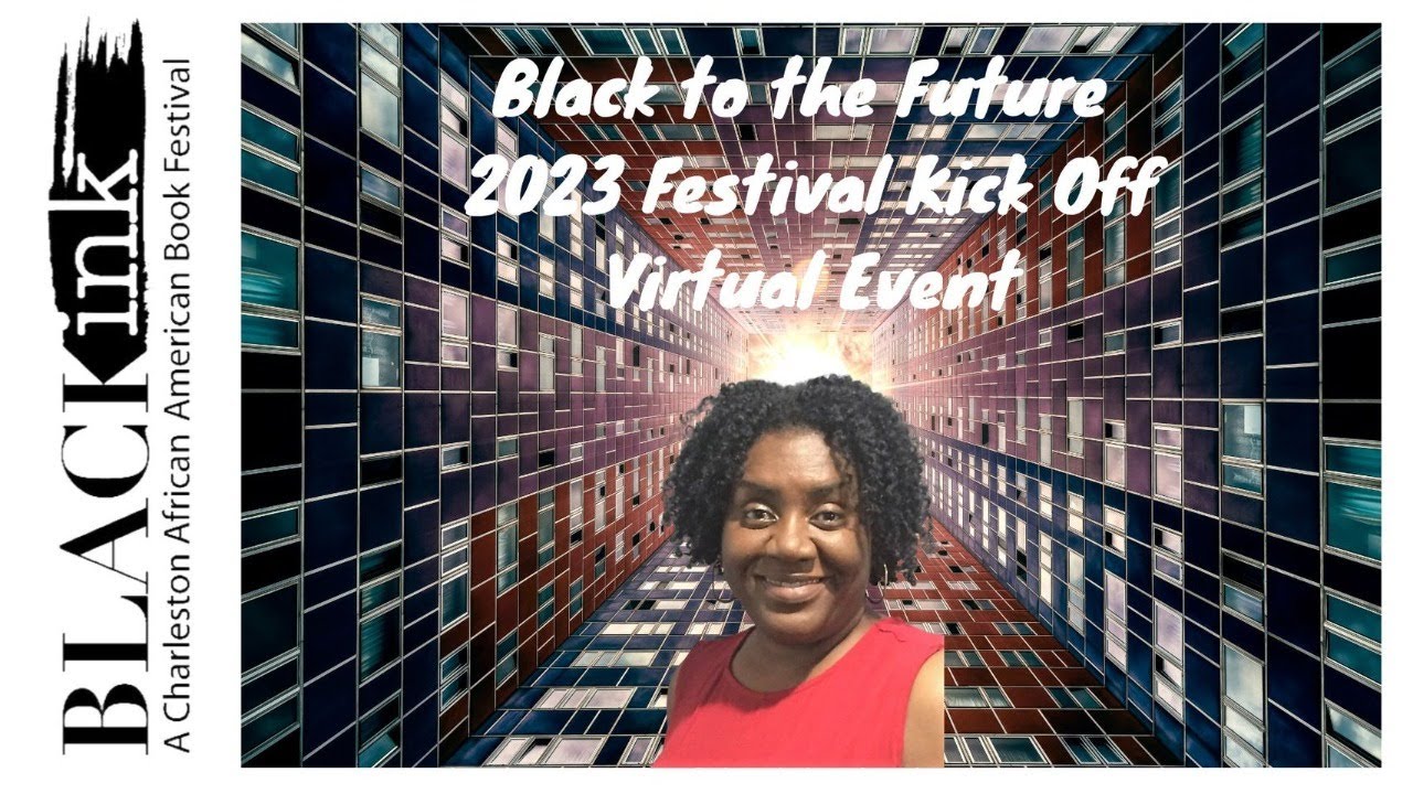 Black Ink Events Black to the Future—2023 Black Ink Book Festival Virtual Kickoff Event ...