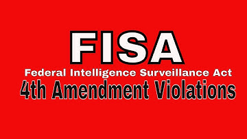 FISA - Foreign Intelligence Surveillance Act - Violating Your 4th Amendment Rights