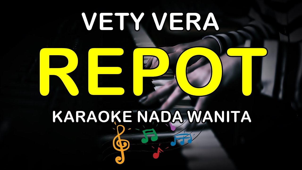REPOT - KARAOKE NADA WANITA ( VETY VERA )