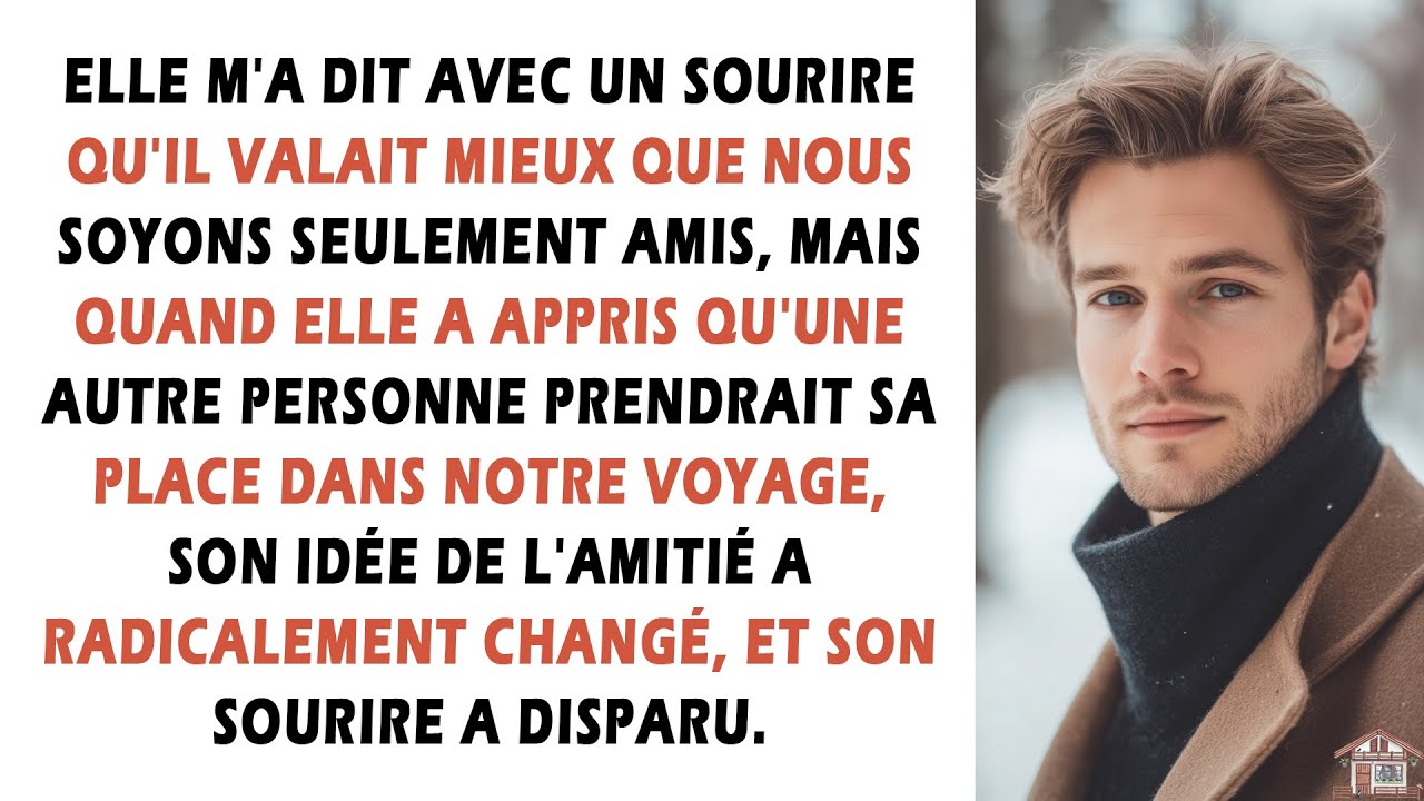 Elle m'a dit avec un sourire qu'il valait mieux que nous soyons seulement amis, mais quand elle a...