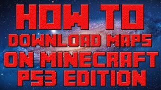 How To Download Maps For Minecraft PS3 (Mac)