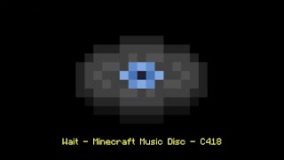 Wait - Minecraft Music Disc - C418