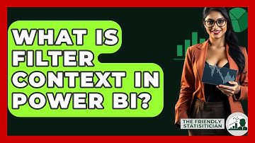 What Is Filter Context In Power BI? - The Friendly Statistician