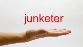 How to Pronounce junketer - American English