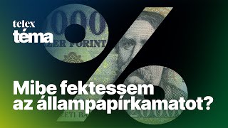 Mibe fektessem az állampapírkamatot?