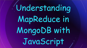 Understanding MapReduce in MongoDB with JavaScript