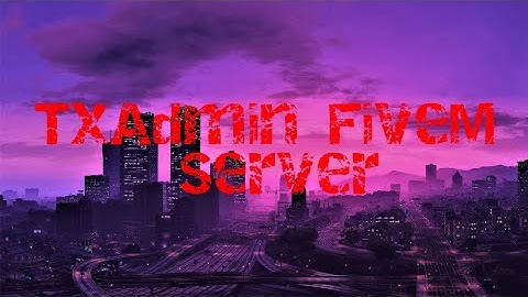 How To Create Local Host TxAdmin FiveM Server !