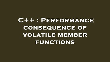 C++ : Performance consequence of volatile member functions