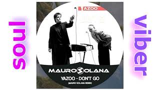 Yazoo - Don't Go (Mauro Solana Remix)